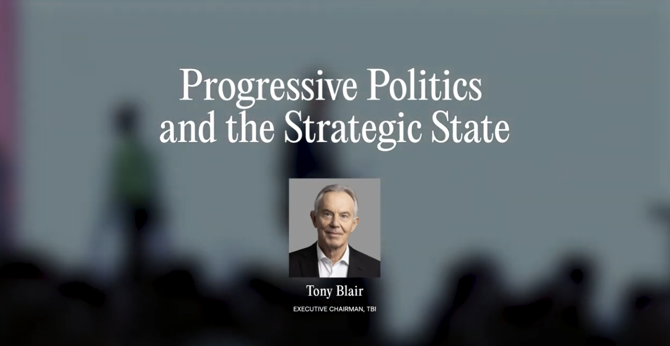 Tony Blair on the Future of Progressive Politics